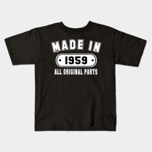 Made In 1959 All Original Parts Kids T-Shirt